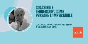 Copertina dell'intervista a Luciana Zanon, senior assessor e coach di Sales Line dal titolo Coaching e Leadership come pensare l'impensabile