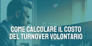 Cover articolo "Come calcolare il costo del Trunover Volontario"