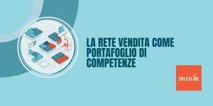 Cover articolo: La rete vendita come portafoglio di competenze