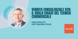Cover articolo vendita consulenziale B2B con intervista a Paolo Poletti, CEO Yaskawa